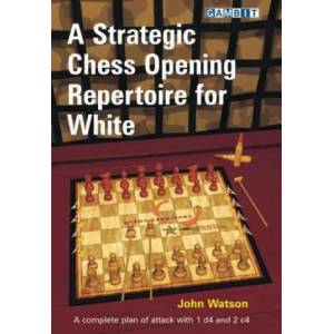 Strategic Chess Opening Repertoire for White | John Watson (2012)
