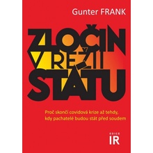 Zločin v režii státu - Proč skončí covidová krize až tehdy, kdy pachatelé budou stát před soudem - Gunter Frank