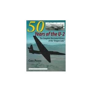 50 Years of the U-2: The Complete Illustrated History of Lockheed's Legendary "Dragon Lady" | Chris Pocock (ISBN: 9780764323461)