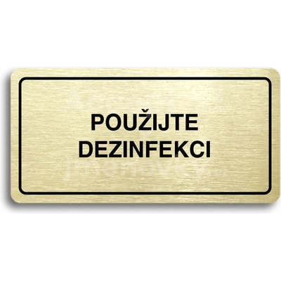 ACCEPT Piktogram POUŽIJTE DEZINFEKCI - zlatá tabulka - černý tisk