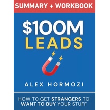 $100M Leads Summary & Workbook