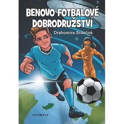 Benovo fotbalové dobrodružství / Ben´S Football Adventures - Drahomíra Srdečná