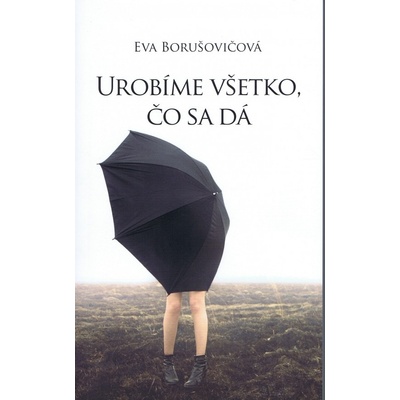 Urobíme všetko, čo sa dá - Borušovičová Eva