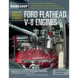 How to Rebuild and Modify Ford Flathead V-8 Engines | Mike Bishop, Vern Tardel (ISBN: 9780760343999)