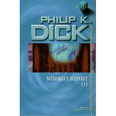 Minority Report I. - Philip K. Dick