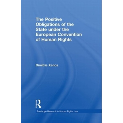 The Positive Obligations of the State under the European Convention of Human Rights - Neuvedený