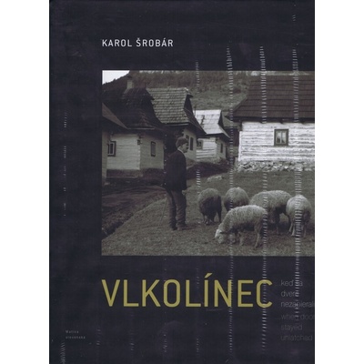 Vlkolínec - Karol Šrobár