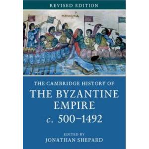 Cambridge History of the Byzantine Empire c. 500-1492 | Jonathan Shepard (ISBN: 9781107685871)