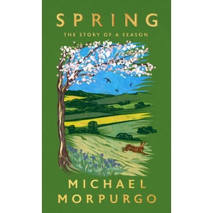 Spring | Michael Morpurgo (ISBN: 9781399728843)