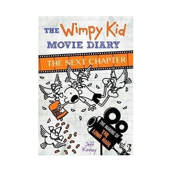 The Wimpy Kid Movie Diary: the Next Chapter - Jeff Kinney