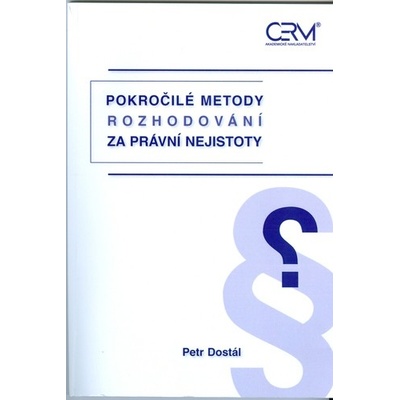 Pokročilé metody rozhodování za právní nejistoty