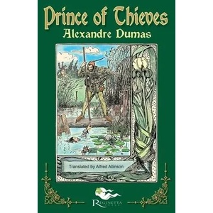 The Prince of Thieves | Alexander Dumas, Alfred Allinson, Donnie Light (ISBN: 9780982371466)