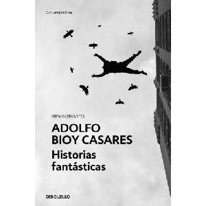 HISTORIAS FANTASTICAS | ADOLFO BIOY CASARES (ISBN: 9788466367882)