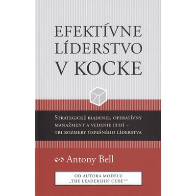 Efektívne líderstvo v kocke - Antony Bell