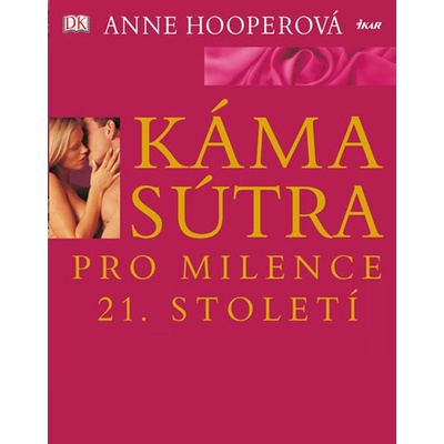 Kámasútra pro milence 21. století - 3.vydání - Anne Hooperová
