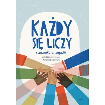 Każdy się liczy. O szacunku i empatii | Lídia Casanovas Abancó