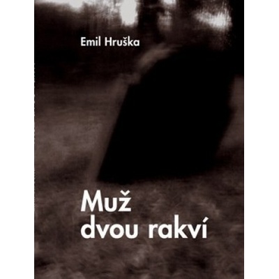 Muž dvou rakví - Emil Hruška
