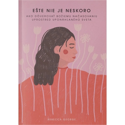 Ešte nie je neskoro - Rebecca George
