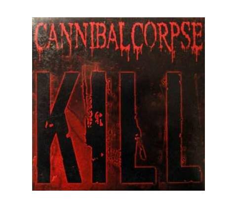 CANNIBAL CORPSE - KILL CD