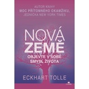 Objevte v sobě smysl života - Nová Země Eckhart Tolle