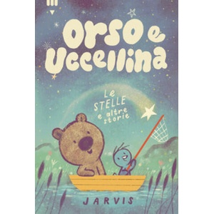 stelle e altre storie. Orso e Uccellina (2023)