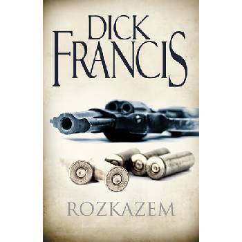 Rozkazem - Dick Francis