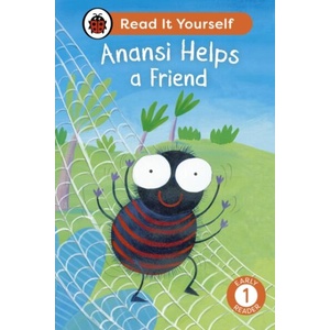 Anansi Helps a Friend: Read It Yourself - Level 1 Early Reader | Ladybird (ISBN: 9780241564394)