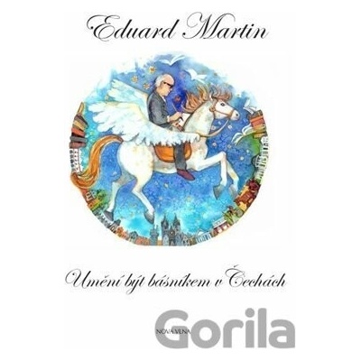 Umění být básníkem v Čechách - Eduard Martin