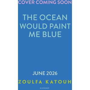 The Ocean Would Paint Me Blue (ISBN: 9781526648587)