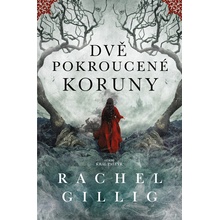 Dvě pokroucené koruny - Rachel Gillig