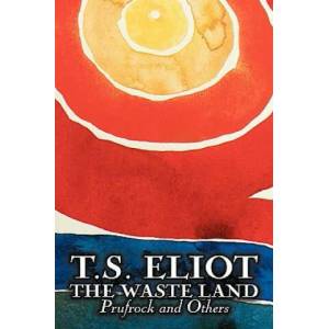 The Waste Land, Prufrock, and Others | T S Eliot (ISBN: 9781606643402)