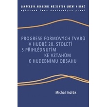 Progrese formových tvarů v hudbě 20. století s přihlédn... - Michal Indrák