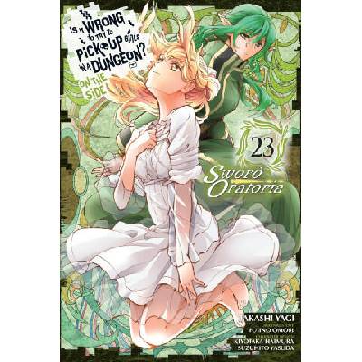 Is It Wrong to Try to Pick Up Girls in a Dungeon? on the Side: Sword Oratoria, Vol. 23 (Manga) | Andrew Gaippe