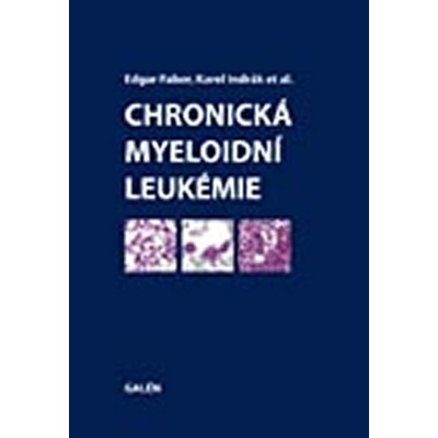Chronická myeloidní leukémie - Edgar Faber, Karel Indrák