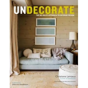 Undecorate | Christiane Lemieux (ISBN: 9780307463159)