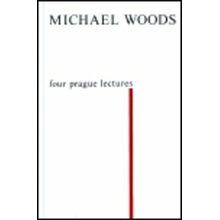 Four Prague Lectures and other Texts - Michael Woods