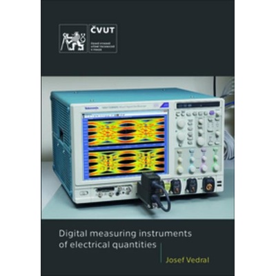 Digital measuring instruments of electrical quantities - Josef Vedral