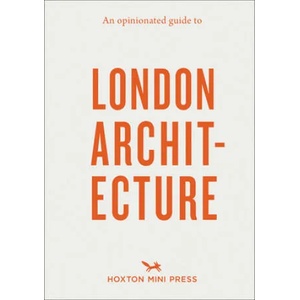 Opinionated Guide To London Architecture | Hoxton Mini Press (ISBN: 9781910566558)