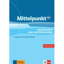 Mittelpunkt B2 - Intensivtrainer, Lese- und Hörverstehen