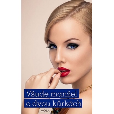 Všude manžel o dvou kůrkách - Alena Jakoubková