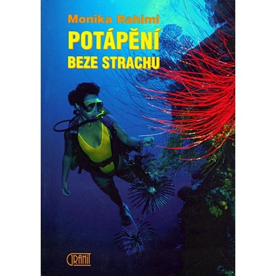 Potápění beze strachu - Monika Rahimi; Waltraud Binanzer; Jörg Mair, Brožovaná vazba paperback
