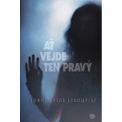Ať vejde ten pravý - A. Lindqvist John