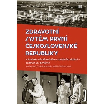 Zdravotní systém první Československé republiky - Lukáš Novotný Andrej Tóth Valerie Tóthová
