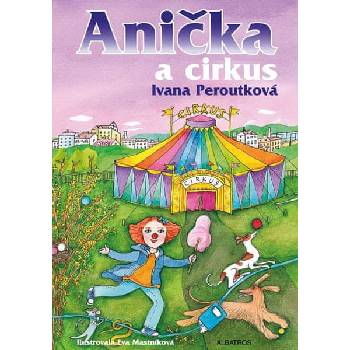 Anička a cirkus - Ivana Peroutková