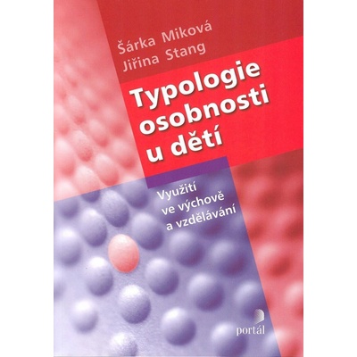 Typologie osobností u dětí - Šárka Miková, Jirina Stang