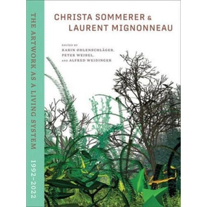 Christa Sommerer & Laurent Mignonneau | Peter Weibel, Alfred Weidinger (2023)