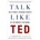 TALK LIKE TED