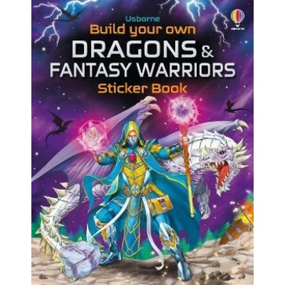 Build Your Own Dragons and Fantasy Warriors Sticker Book Usborne Publishing