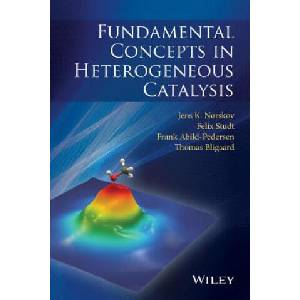 Fundamental Concepts in Heterogeneous Catalysis | Thomas Bligaard, Frank Abild-Pedersen, Felix Studt, Jens K. Norskov (ISBN: 9781118888957)