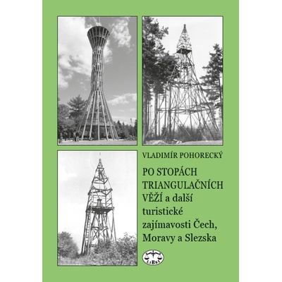 Po stopách triangulačních věží - Vladimír Pohorecký